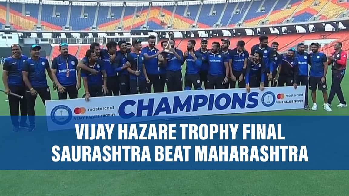 Saurashtra beat Maharashtra in Vijay Hazare Trophy Final